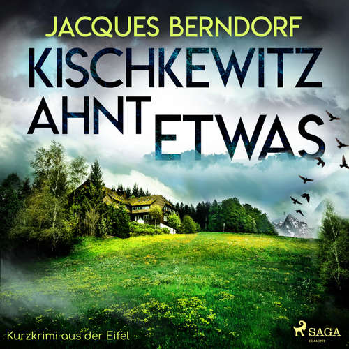 Hoerbuch Kischkewitz ahnt etwas - Kurzkrimi aus der Eifel (Ungekürzt) - Jacques Berndorf - Jacques Berndorf