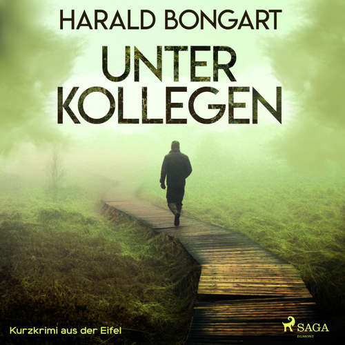 Hoerbuch Unter Kollegen - Kurzkrimi aus der Eifel (Ungekürzt) - Harald Bongart - Ingo Naujoks