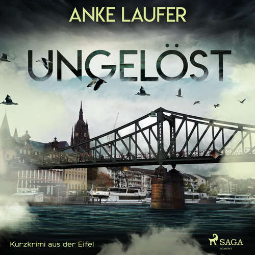 Hoerbuch Ungelöst - Kurzkrimi aus der Eifel (Ungekürzt) - Anke Laufer - Ann Kathrin Kramer