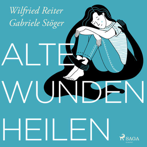 Hoerbuch Alte Wunden heilen - Wilfried Reiter - Franziska Stawitz