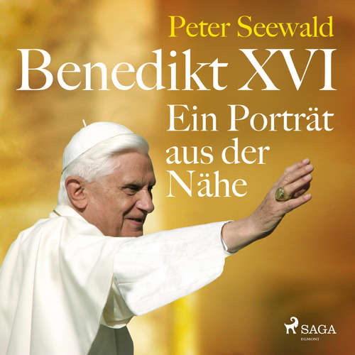 Hoerbuch Benedikt XVI. Ein Porträt aus der Nähe - Peter Seewald - Jörg Pintsch