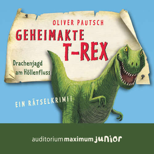 Hoerbuch Geheimakte T-Rex - Ein Rätselkrimi - Oliver Pautsch - Anke Stoppa