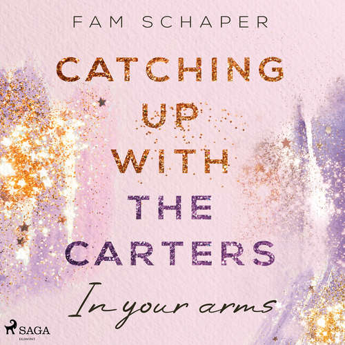 Hoerbuch Catching up with the Carters – In your arms (Catching up with the Carters, Band 3) - Fam Schaper - Benjamin Hansen