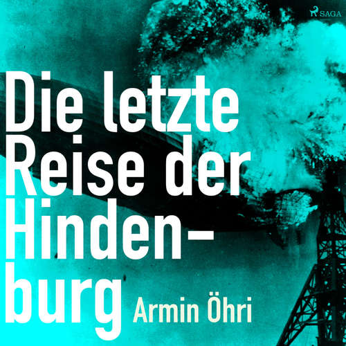 Hoerbuch Die letzte Reise der Hindenburg (Ungekürzt) - Armin Öhri - Michael Korneffel