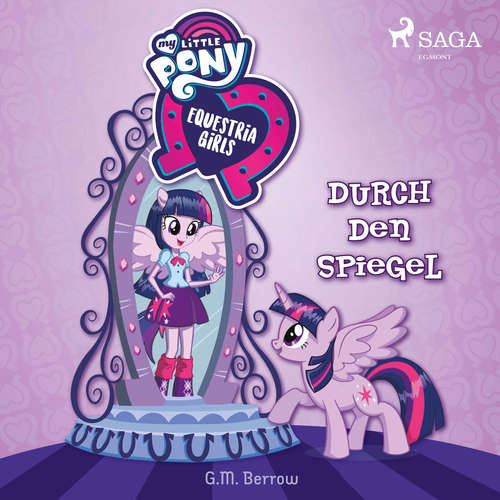 Hoerbuch My Little Pony - Equestria Girls - Durch den Spiegel - G. M. Berrow - Jennifer Weiss