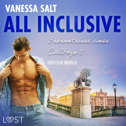 Hoerbuch All inclusive: Bekenntnisse eines Callboys 5 - Erotische Novelle - Vanessa Salt - Hans Egal