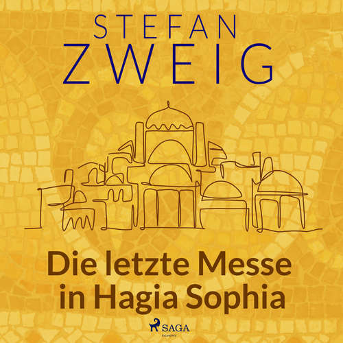 Hoerbuch Die letzte Messe in Hagia Sophia - Stefan Zweig - Reiner Unglaub
