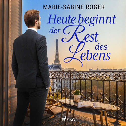Hoerbuch Heute beginnt der Rest des Lebens - Marie-Sabine Roger - Moritz Pliquet