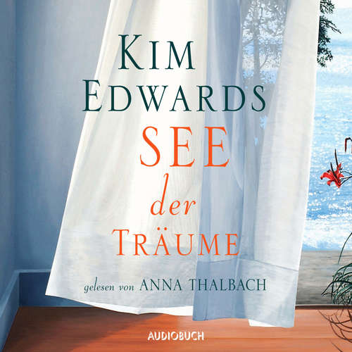 Hoerbuch See der Träume - Kim Edwards - Anna Thalbach