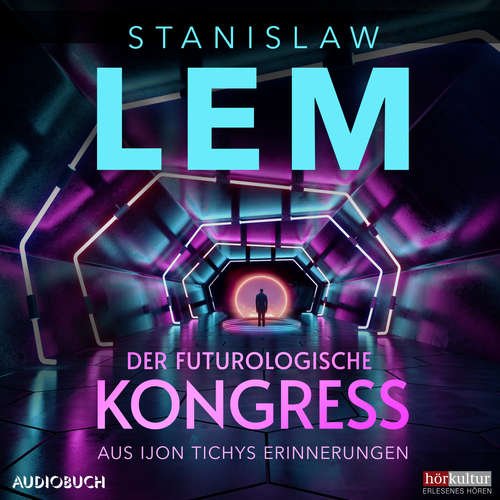 Hoerbuch Der futurologische Kongreß: Aus Ijon Tichys Erinnerungen - Stanislaw Lem - Johannes Steck