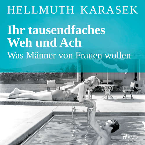 Hoerbuch Ihr tausendfaches Weh und Ach - Was Männer von Frauen wollen - Hellmuth Karasek - Hellmuth Karasek