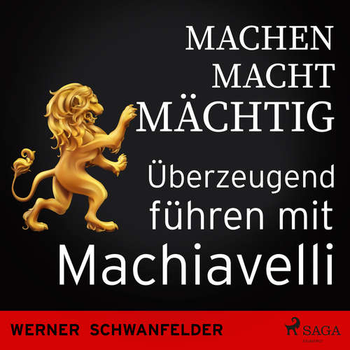 Hoerbuch Machen macht mächtig - Überzeugend führen mit Machiavelli - Werner Schwanfelder - Martin Pfisterer