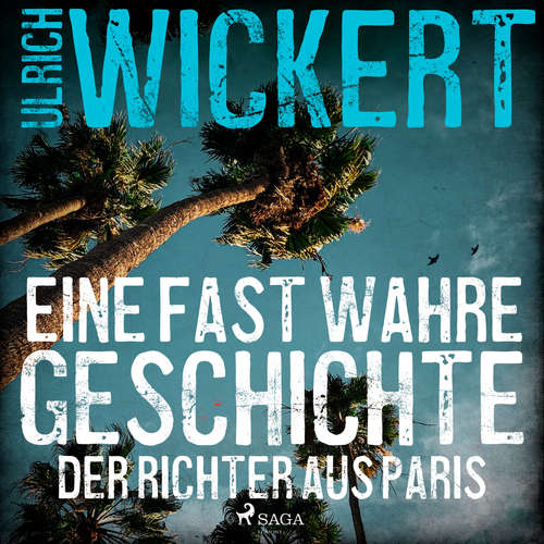 Hoerbuch Der Richter aus Paris. Eine fast wahre Geschichte - Ulrich Wickert - Stephan Benson