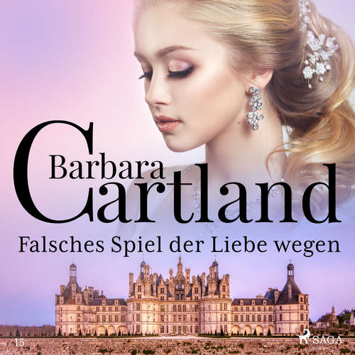 Hoerbuch Falsches Spiel der Liebe wegen (Die zeitlose Romansammlung von Barbara Cartland 15) - Barbara Cartland - Beate Rysopp