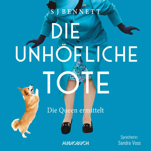 Hoerbuch Die unhöfliche Tote - S J Bennett - Sandra Voss