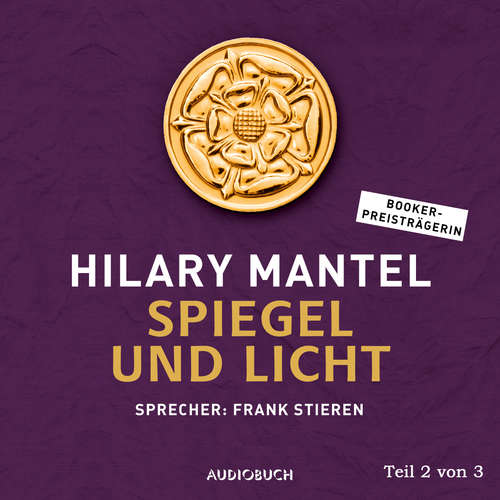 Hoerbuch Spiegel und Licht (Teil 2 von 3) - Hilary Mantel - Frank Stieren