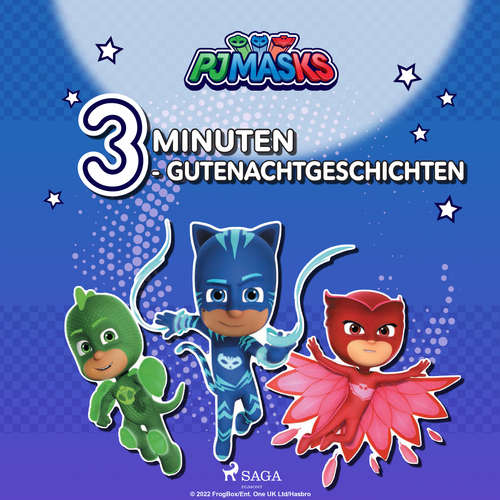 Hoerbuch PJ Masks – 3–Minuten–Gutenachtgeschichten - eOne - Monty Arnold