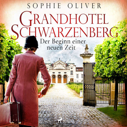 Hoerbuch Grandhotel Schwarzenberg - Der Beginn einer neuen Zeit - Sophie Oliver - Fanny Rosenberg
