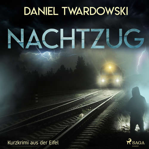 Hoerbuch Nachtzug - Kurzkrimi aus der Eifel (Ungekürzt) - Daniel Twardowski - Wolfgang Vogler
