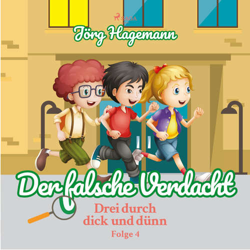 Hoerbuch Der falsche Verdacht (Drei durch dick und dünn, Folge 4) - Jörg Hagemann - Cathrin Bürger
