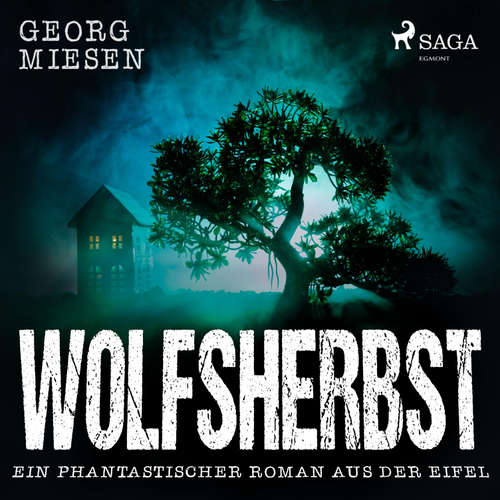 Hoerbuch Wolfsherbst - Ein phantastischer Roman aus der Eifel (Ungekürzt) - Georg Miesen - Peter Woy