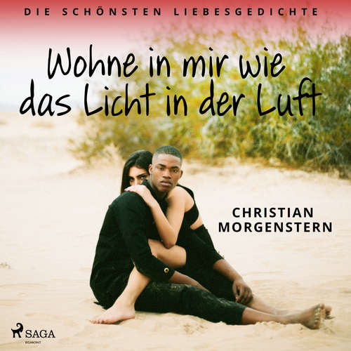 Hoerbuch Wohne in mir wie das Licht in der Luft. Die schönsten Liebesgedichte - Christian Morgenstern - Hartmut Schories