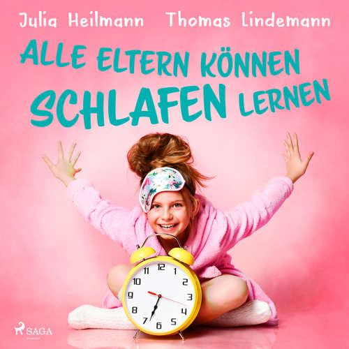 Hoerbuch Alle Eltern können schlafen lernen - Julia Heilmann - Johannes Gabriel