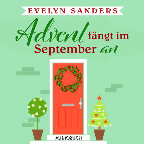 Hoerbuch Advent fängt im September an - Evelyn Sanders - Doris Wolters