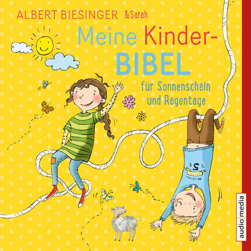 Hoerbuch Meine Kinderbibel für Sonnenschein und Regentage - Albert Biesinger - Christoph Jablonka