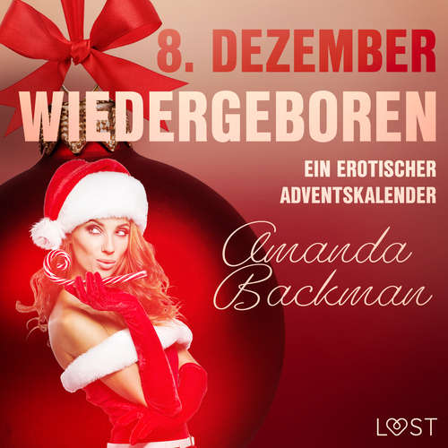 Hoerbuch 8. Dezember: Wiedergeboren – ein erotischer Adventskalender - Amanda Backman - Daniela Krieger