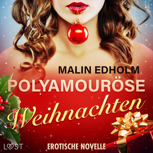 Hoerbuch Polyamouröse Weihnachten - Erotische Novelle - Malin Edholm - Daniela Krieger