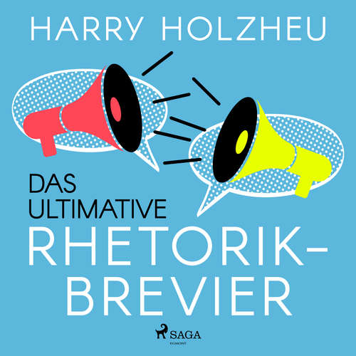 Hoerbuch Das ultimative Rhetorik-Brevier - Harry Holzheu - Ari Gosch