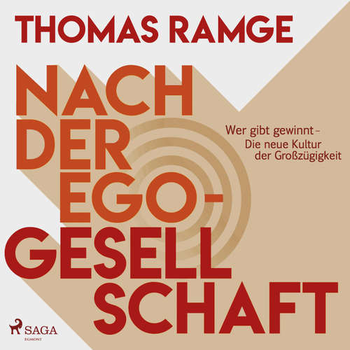 Hoerbuch Nach der Ego-Gesellschaft - Wer gibt gewinnt - die neue Kultur der Großzügigkeit (Ungekürzt) - Thomas Ramge - Vlad Chiriac
