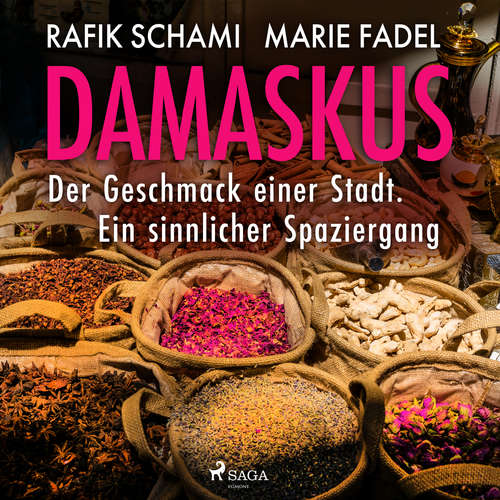 Hoerbuch Damaskus – Der Geschmack einer Stadt. Ein sinnlicher Spaziergang - Marie Fadel - Andrea Hörnke-Trieß