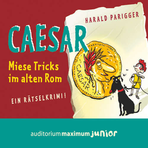 Hoerbuch Caesar - miese Tricks im alten Rom. Ein Rätselkrimi - Harald Parigger - Thomas Piper