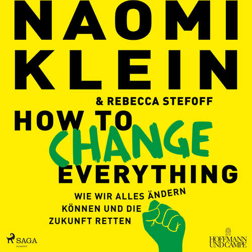 Hoerbuch How to change everything - Naomi Klein - Irina Salkow