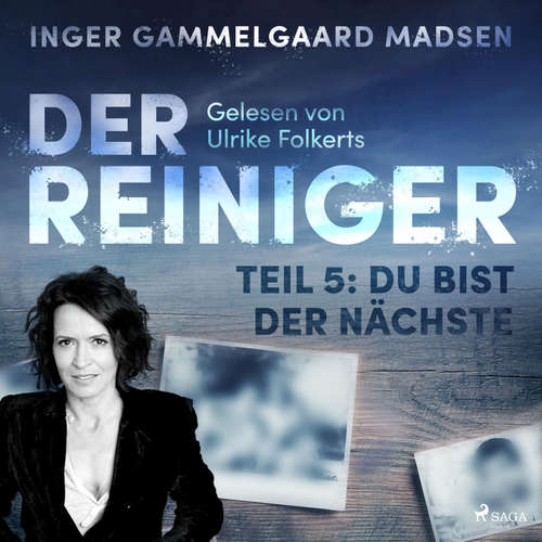 Hoerbuch Der Reiniger, Teil 5: Du bist der Nächste (Ungekürzt) - Inger Gammelgaard Madsen - Ulrike Folkerts