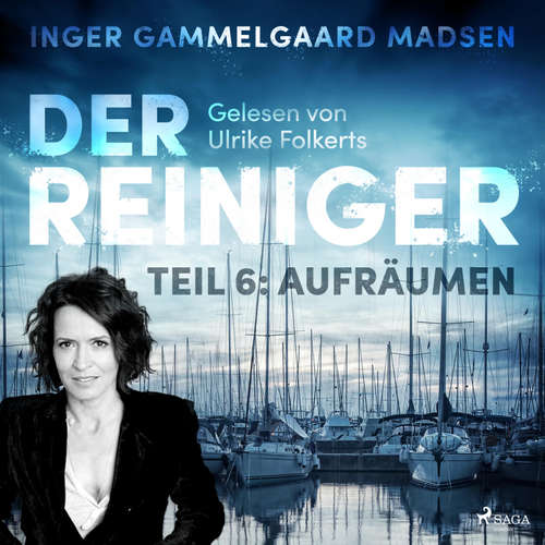 Hoerbuch Der Reiniger, Teil 6: Aufräumen (Ungekürzt) - Inger Gammelgaard Madsen - Ulrike Folkerts