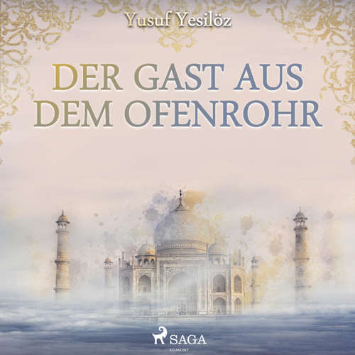 Hoerbuch Der Gast aus dem Ofenrohr (Ungekürzt) - Yusuf Yesilöz - Jesko Döring