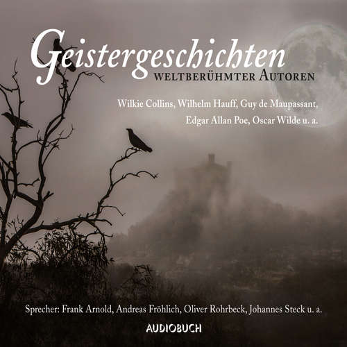 Hoerbuch Geistergeschichten weltberühmter Autoren - Anonym - Oliver Rohrbeck