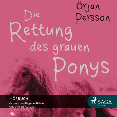 Hoerbuch Die Rettung des grauen Ponys (Ungekürzt) - Örjan Persson - Dagmar Bittner