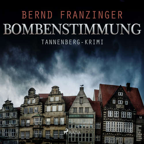 Hoerbuch Bombenstimmung - Tannenberg-Krimi (Ungekürzt) - Bernd Franzinger - Ari Gosch