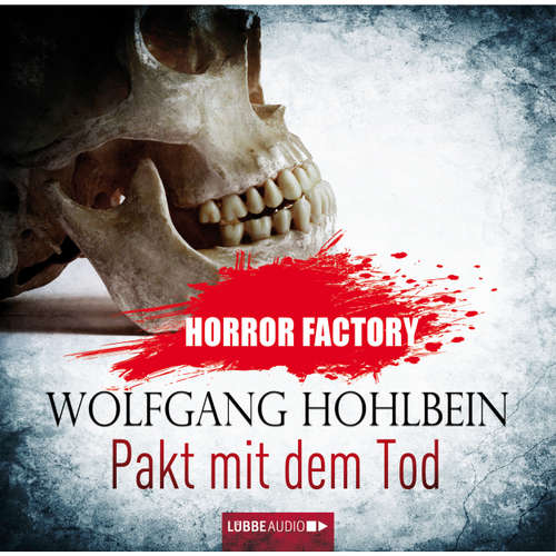 Hoerbuch Pakt mit dem Tod - Horror Factory 1 - Wolfgang Hohlbein - Nicolás Artajo Hoerbuch Pakt mit dem Tod - Horror Factory 1 - Wolfgang Hohlbein - Nicolás Artajo