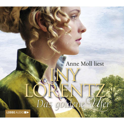 Hoerbuch Das goldene Ufer - Iny Lorentz - Anne Moll