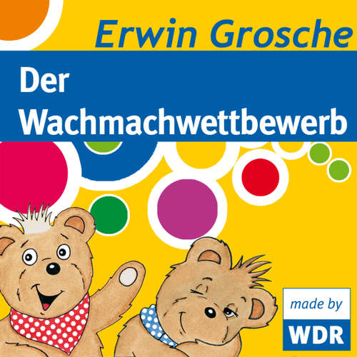 Hoerbuch Bärenbude, Der Wachmachwettbewerb - Erwin Grosche - Erwin Grosche Hoerbuch Bärenbude, Der Wachmachwettbewerb - Erwin Grosche - Erwin Grosche