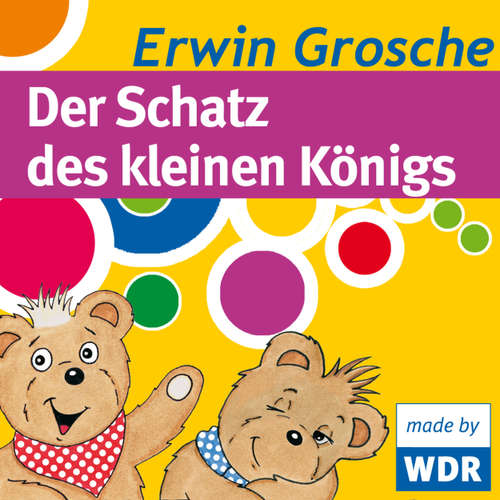 Hoerbuch Bärenbude, Der Schatz des kleinen Königs - Erwin Grosche - Erwin Grosche