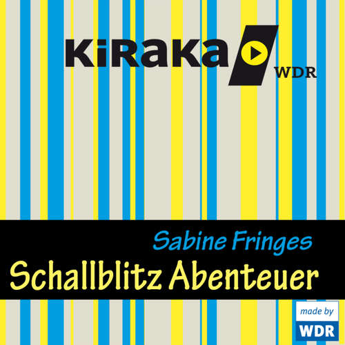 Hoerbuch Kiraka, Schallblitz Abenteuer - Sabine Fringes - Thomas Fritsch