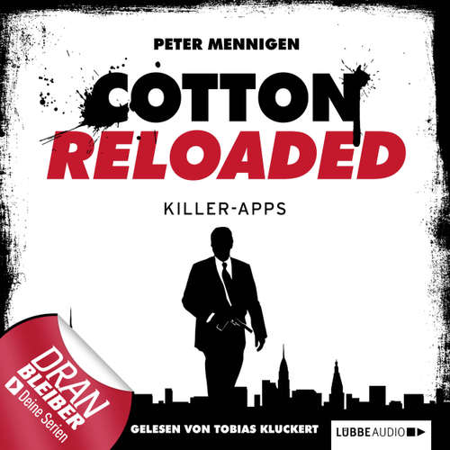 Hoerbuch Jerry Cotton - Cotton Reloaded, Folge 8: Killer Apps - Peter Mennigen - Tobias Kluckert