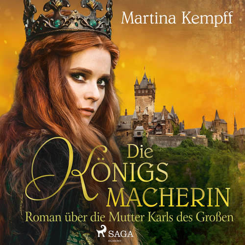 Hoerbuch Die Königsmacherin - Roman über die Mutter Karls des Großen - Martina Kempff - Martina Kempff
