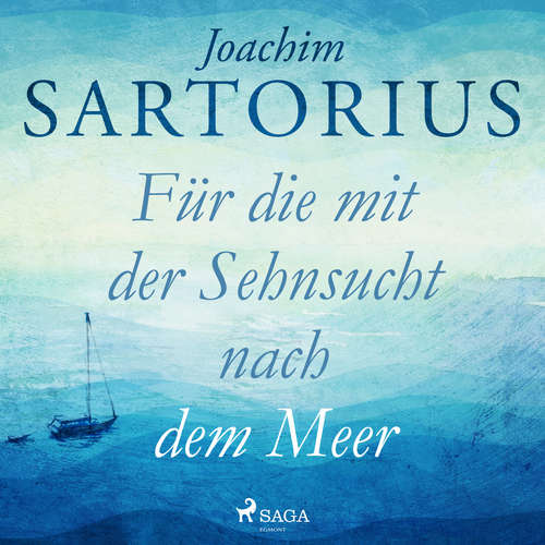 Hoerbuch Für die mit der Sehnsucht nach dem Meer - Joachim Sartorius - Christian Erdmann